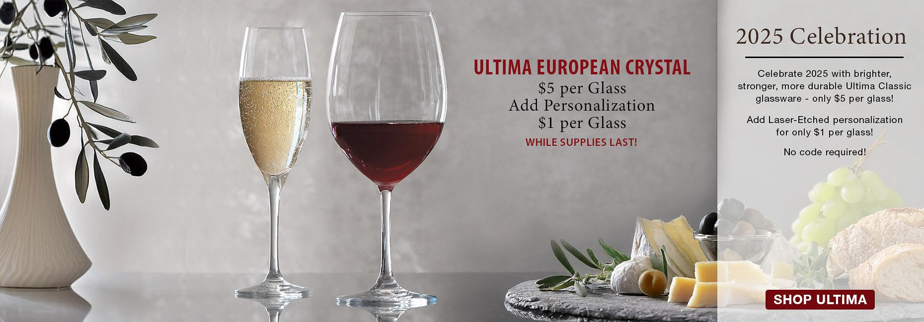 Ultima European Crystal - $50 per Glass + Add Personalization $1 Per Glass - While Supplies Last!