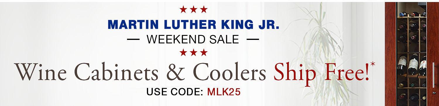 Wine Cabinets and Wine Coolers - Ship Free While Supplies Last - Use Code: MLK25